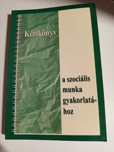 Kézikönyv a szociális munka gyakorlatához - aukció
